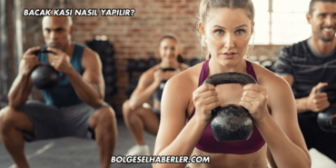 Bacak Kası Nasıl Yapılır?