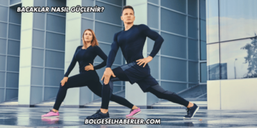 Bacaklar Nasıl Güçlenir?