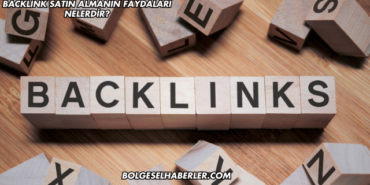 Backlink Satın Almanın Faydaları Nelerdir?
