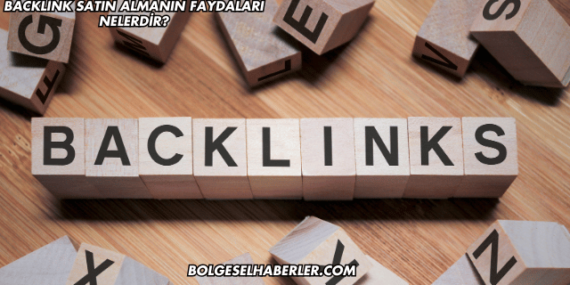 Backlink Satın Almanın Faydaları Nelerdir?