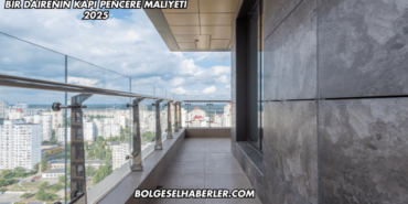 Bir Dairenin Kapı Pencere Maliyeti 2025