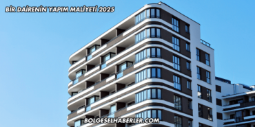 Bir Dairenin Yapım Maliyeti 2025