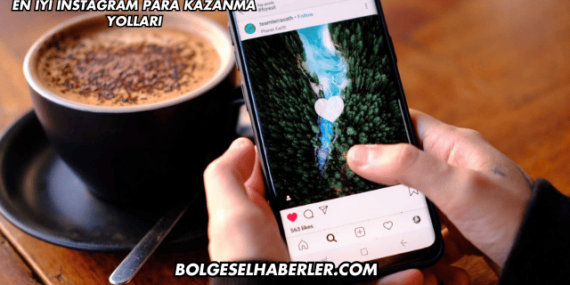 En İyi Instagram Para Kazanma Yolları