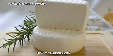 Hamilelikte Tulum Peyniri