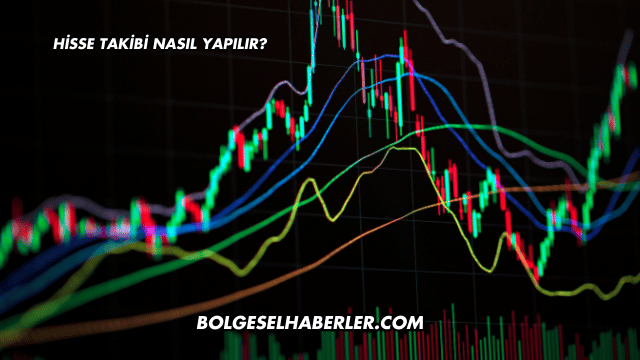 Hisse Takibi Nasıl Yapılır?