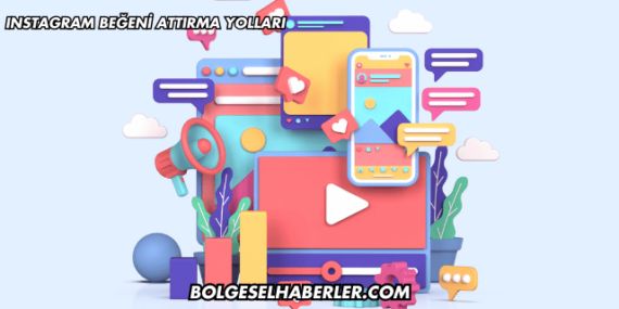 Instagram Beğeni Attırma Yolları