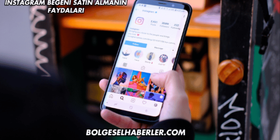 Instagram Beğeni Satın Almanın Faydaları