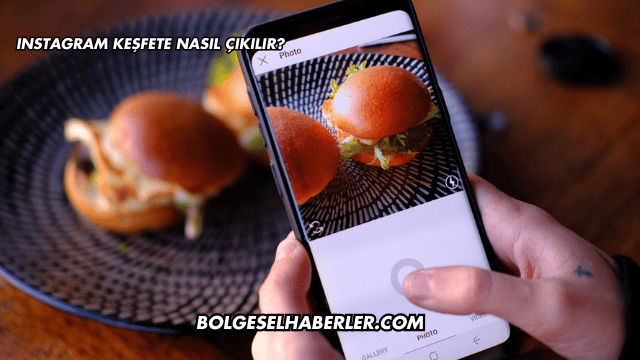 Instagram Keşfete Nasıl Çıkılır?