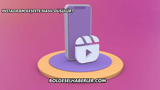Instagram Keşfete Nasıl Düşülür?