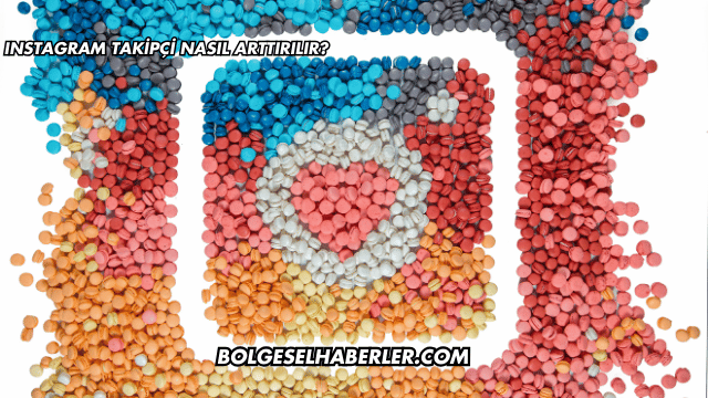 Instagram Takipçi Nasıl Arttırılır?