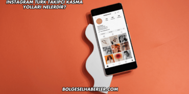 Instagram Türk Takipçi Kasma Yolları Nelerdir?