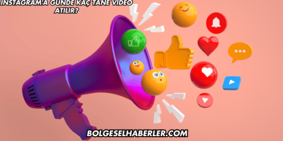 Instagram’a Günde Kaç Tane Video Atılır?