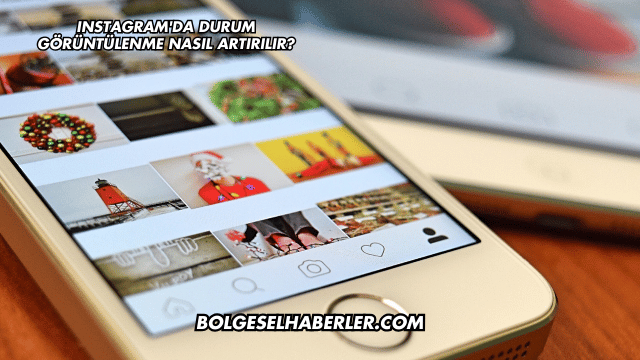 Instagram'da Durum Görüntülenme Nasıl Artırılır?