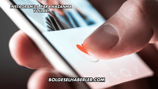 Instagram'da Para Kazanma Yolları