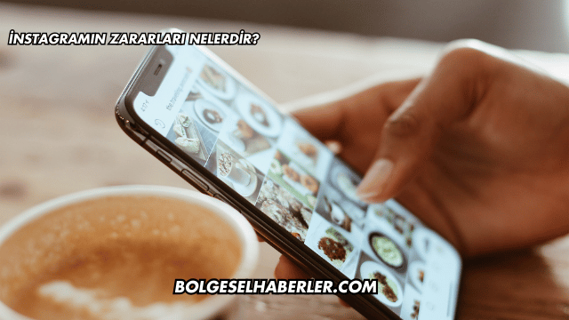 İnstagramın Zararları Nelerdir?