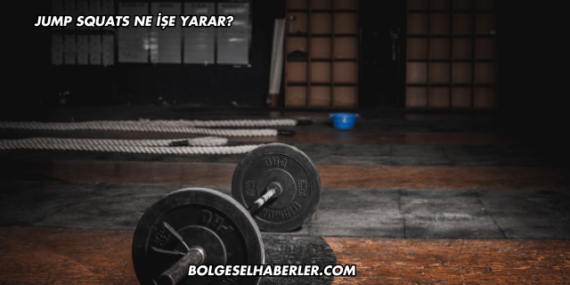 Jump Squats Ne İşe Yarar?