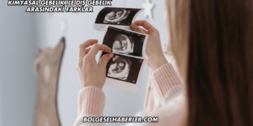 Kimyasal Gebelik ile Dış Gebelik Arasındaki Farklar