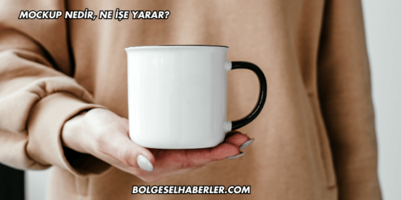 Mockup Nedir, Ne İşe Yarar?