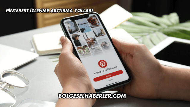 Pinterest İzlenme Arttırma Yolları