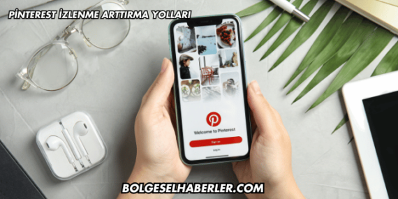 Pinterest İzlenme Arttırma Yolları