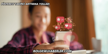 Pinterest Takipçi Arttırma Yolları