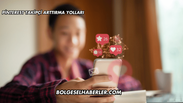 Pinterest Takipçi Arttırma Yolları