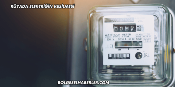 Rüyada Elektriğin Kesilmesi