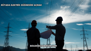 Rüyada Elektrik Düğmesini Açmak