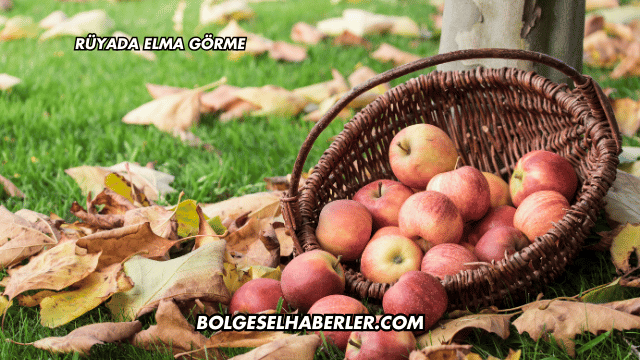 Rüyada Elma Görme