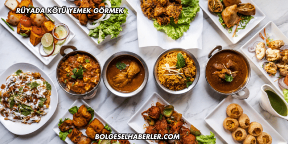 Rüyada Kötü Yemek Görmek