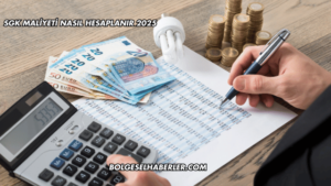 SGK Maliyeti Nasıl Hesaplanır 2025