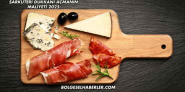 Şarküteri Dükkanı Açmanın Maliyeti 2025