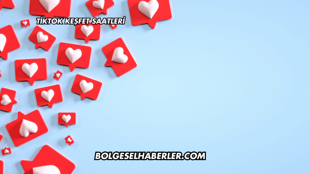 Tiktok Keşfet Saatleri
