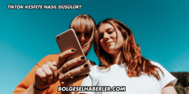 Tiktok Keşfete Nasıl Düşülür?