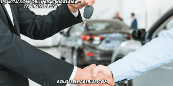 Uşak’ta Konforlu Araç Kiralama – Tan Rent A Car