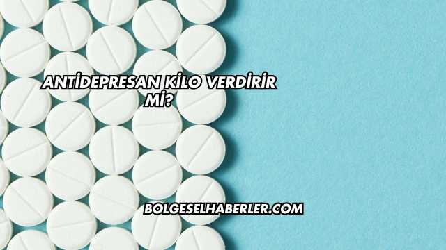Antidepresan Kilo Verdirir mi?