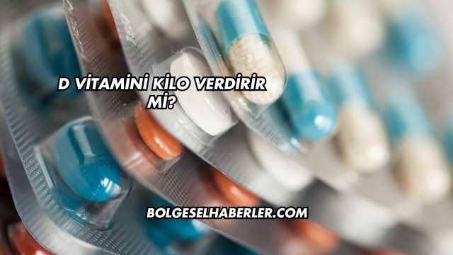 D Vitamini Kilo Verdirir mi?
