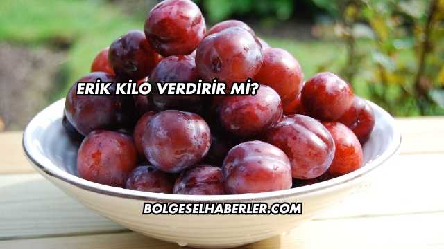 Erik Kilo Verdirir mi