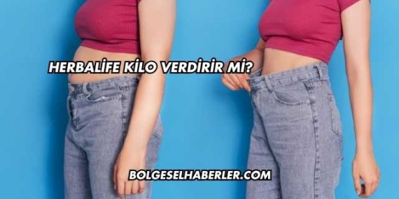 Herbalife Kilo Verdirir mi?