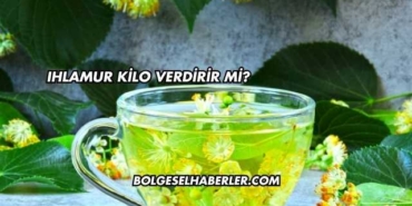 Ihlamur Kilo Verdirir mi?