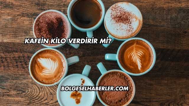 Kafein Kilo Verdirir mi?