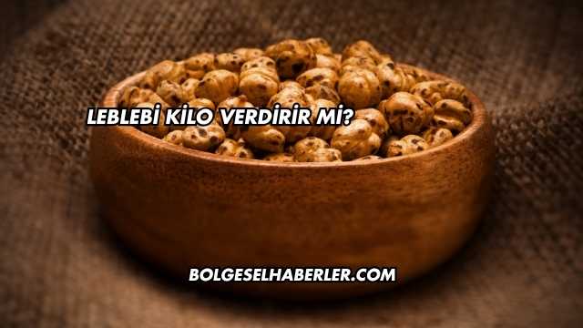 Leblebi Kilo Verdirir mi?