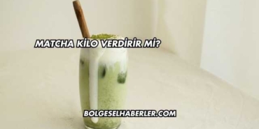 Matcha Kilo Verdirir mi?