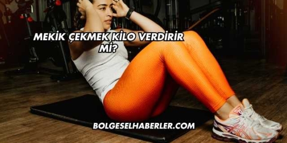 Mekik Çekmek Kilo Verdirir mi?