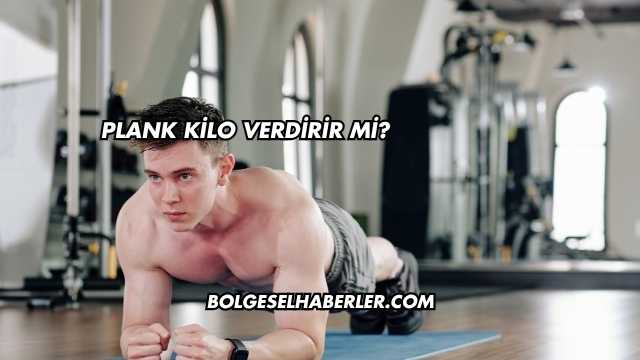Plank Kilo Verdirir mi?
