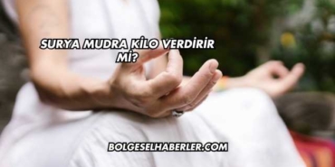 Surya Mudra Kilo Verdirir mi?
