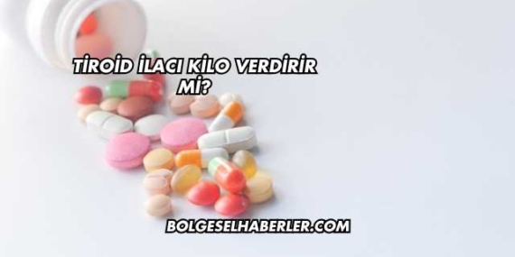 Tiroid İlacı Kilo Verdirir mi?