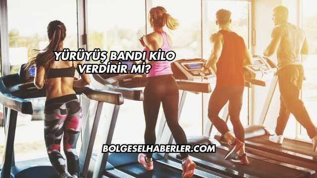 Yürüyüş Bandı Kilo Verdirir mi?