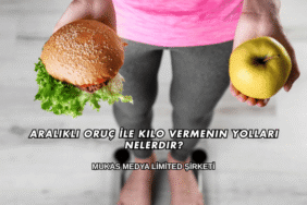 Aralıklı Oruç İle Kilo Vermenin Yolları Nelerdir?