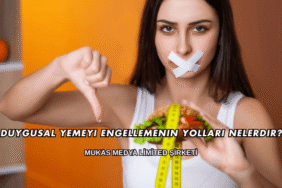 Duygusal Yemeyi Engellemenin Yolları Nelerdir?
